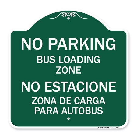 Signmission No Parking Bus Loading Zone No Entacionamiento Bus De Carga Zona, A-DES-GW-1818-23756 A-DES-GW-1818-23756